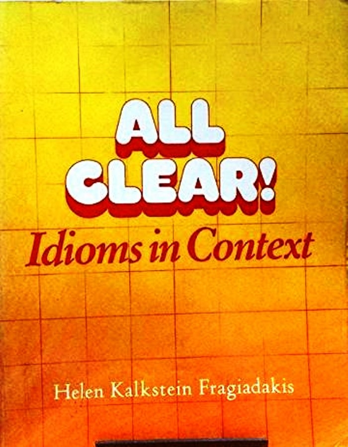 All Clear Idioms in Context  - Helen Kalkstein