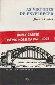 As Virtudes de Envelhecer - Jimmy Carter / trad Mauro Pinheiro