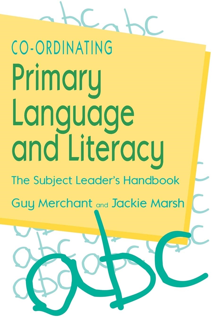 Co-ordinating Primary Language and Literacy - Guy Merchant, Jackie Marsh