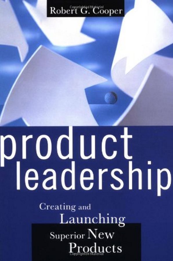 Product Leadership: Creating And Launching Superior New Products - Robert G. Cooper