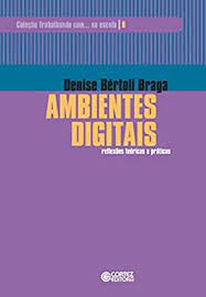 Ambientes digitais - Denise Bértoli Braga