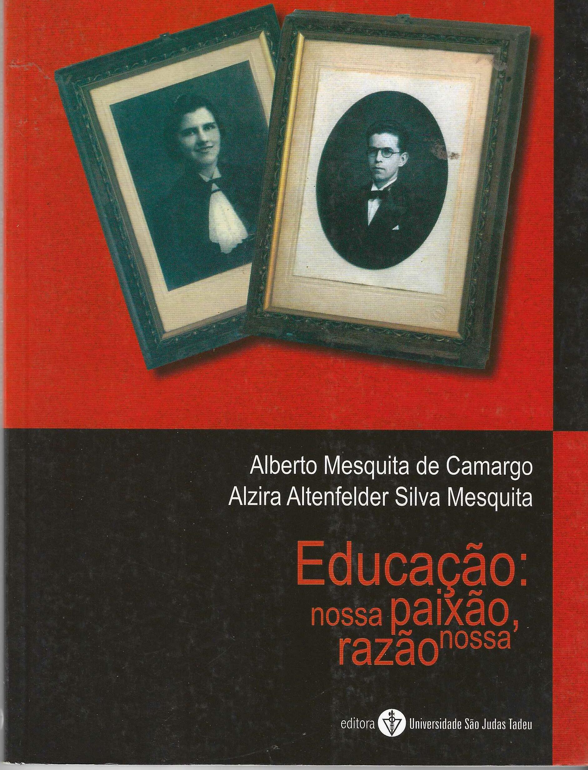 Educação: Nossa Paixão, Nossa Razão - Alberto Mesquita de Camargo
