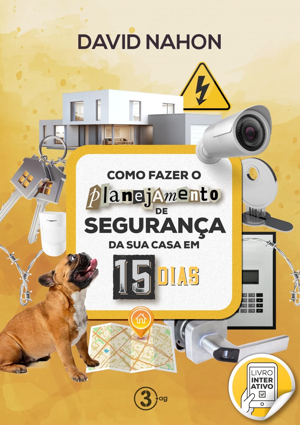 Como fazer o planejamento de segurança da sua casa em 15 dias - David Nahon