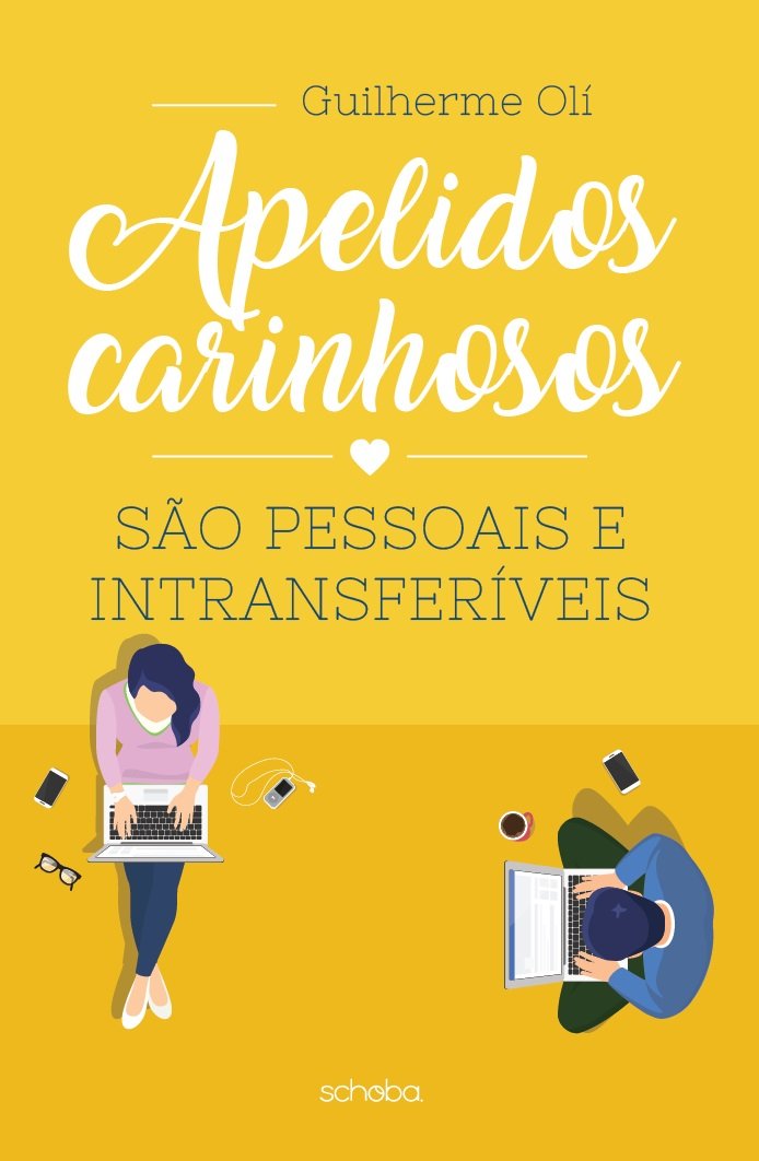 Apelidos carinhosos: são pessoais e intransferíveis - Guilherme Oli