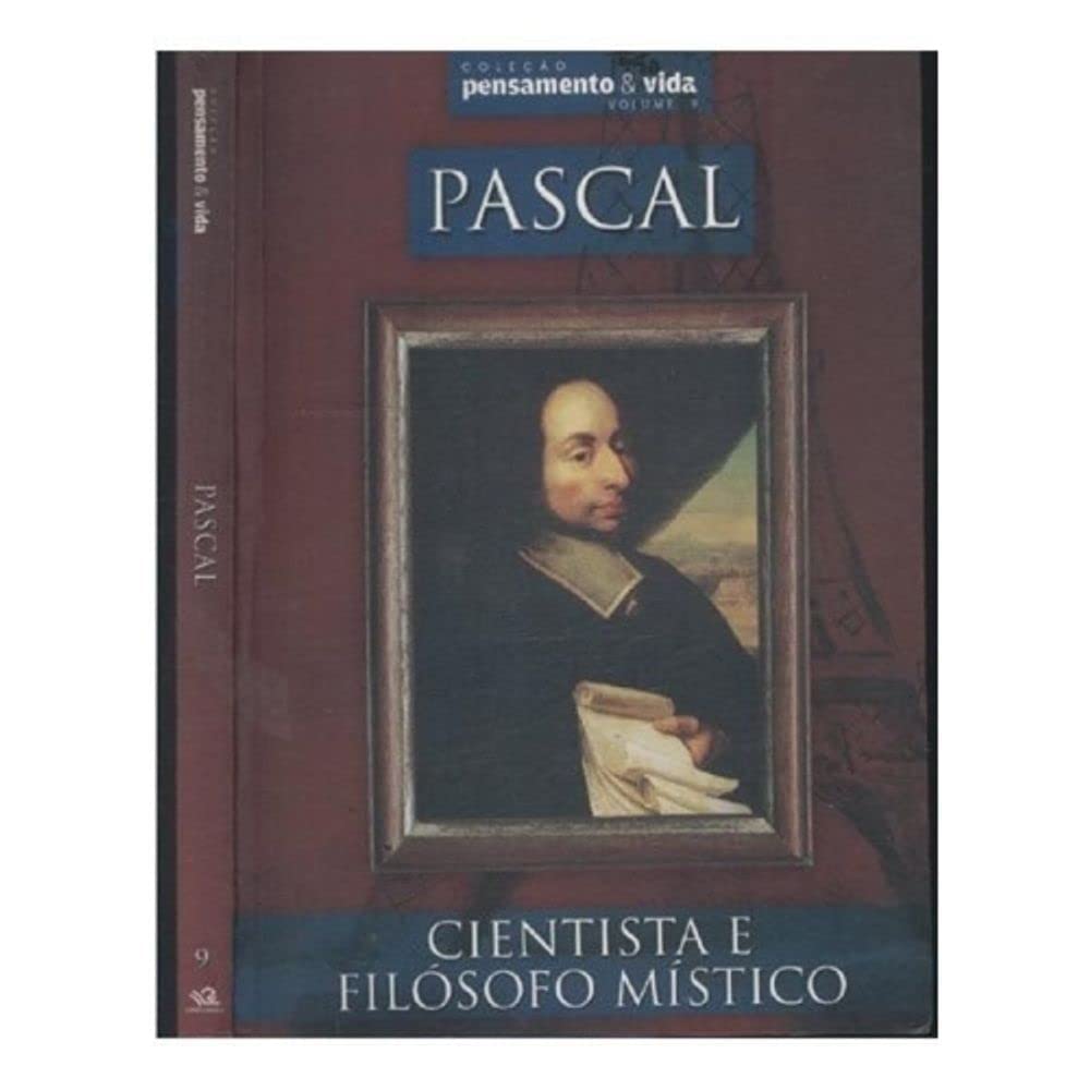 Pascal: Cientista e Filósofo Místico - (Estado de Novo) - Antonio G. da Silva