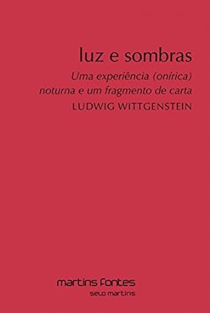 Luz e Sombras - Ludwig Wittgenstein