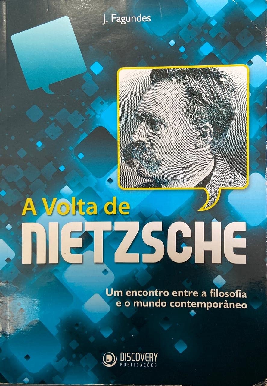 A Volta de Nietzsche - J. Fagundes