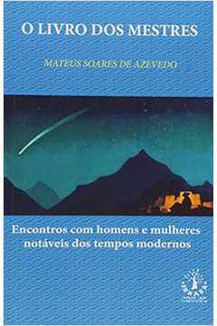 O Livro dos Mestres (frete Gratis) - Mateus Soares de Azevedo