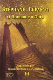 Stéphane Lupasco o Homem e Sua Obra - (estado de Novo) - Basarab Nicolescu