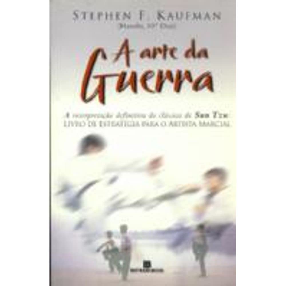 A Arte da Guerra - Stephen F. Kaufman