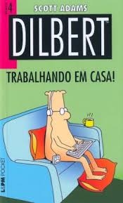 Dilbert: Trabalhando em Casa! - Scott Adams