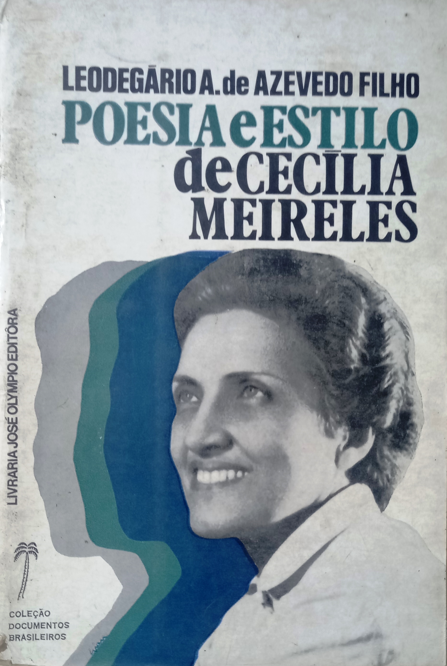 Poesia e Estilo de Cecília Meireles - Leodegário A. de Azevedo Filho