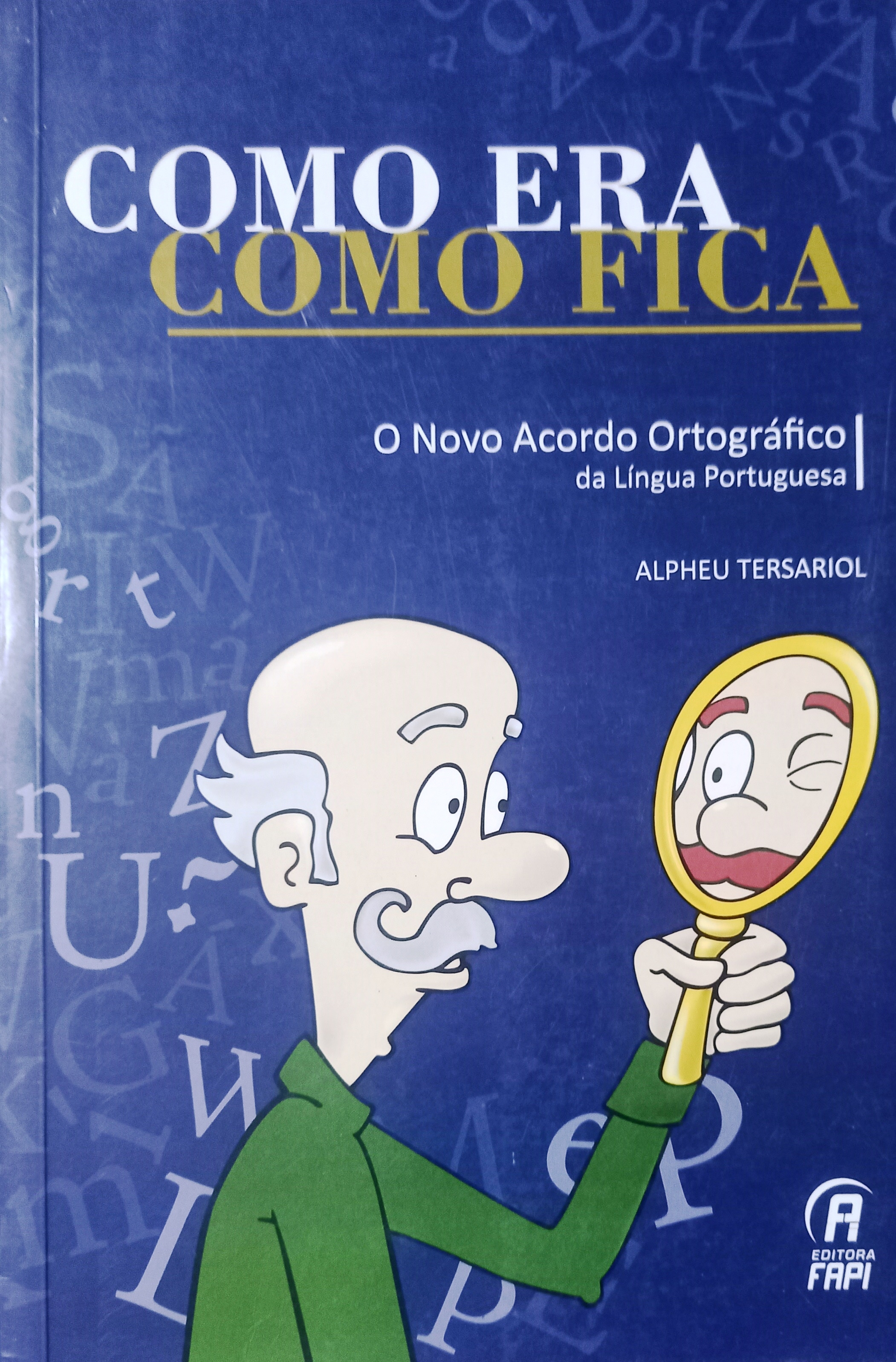 Como era / Como Fica - (Estado de Novo) - Alpheu Tersariol