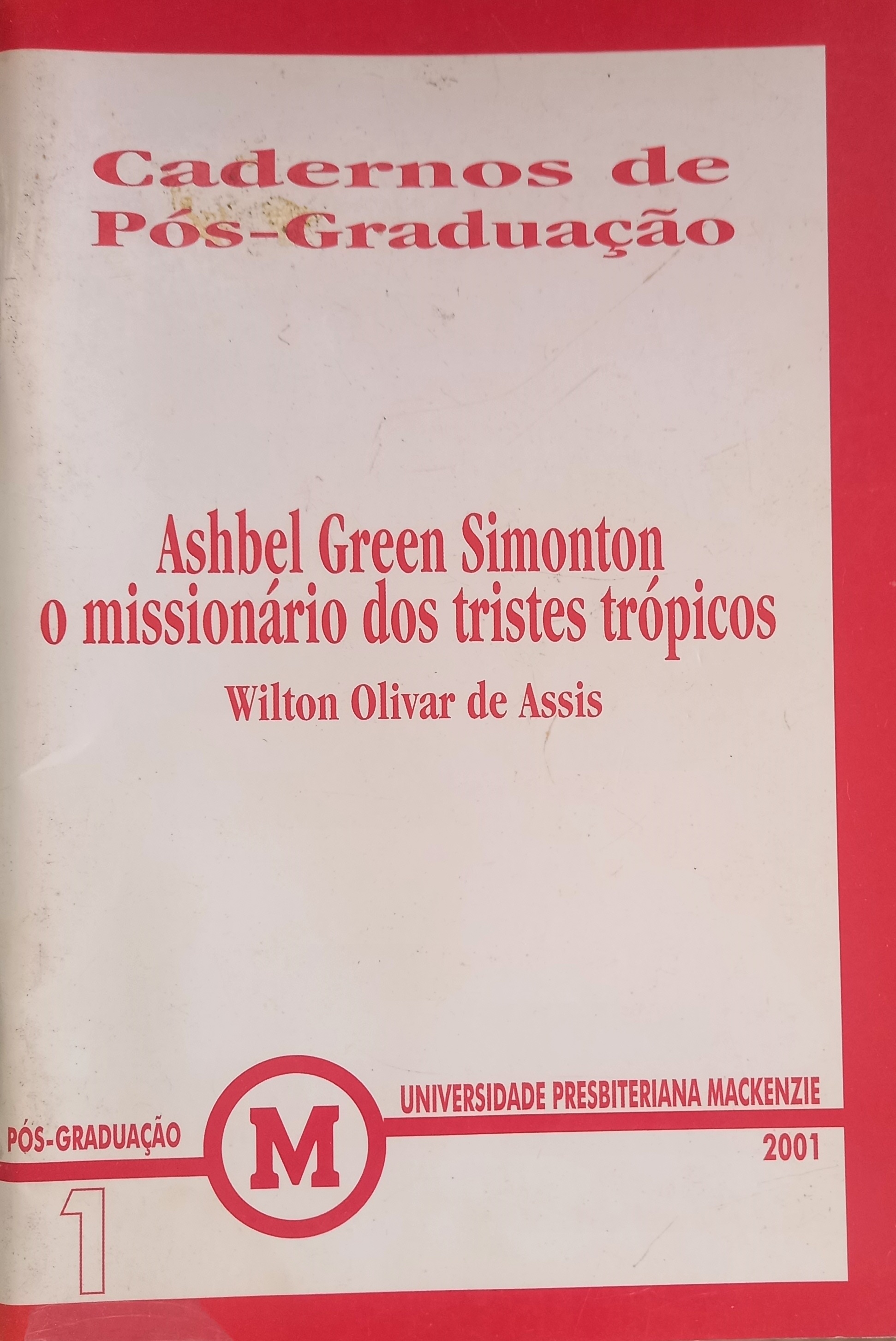 Ashbel Green Simonton o missionário dos tristes trópicos - Wilton Olivear de Assis