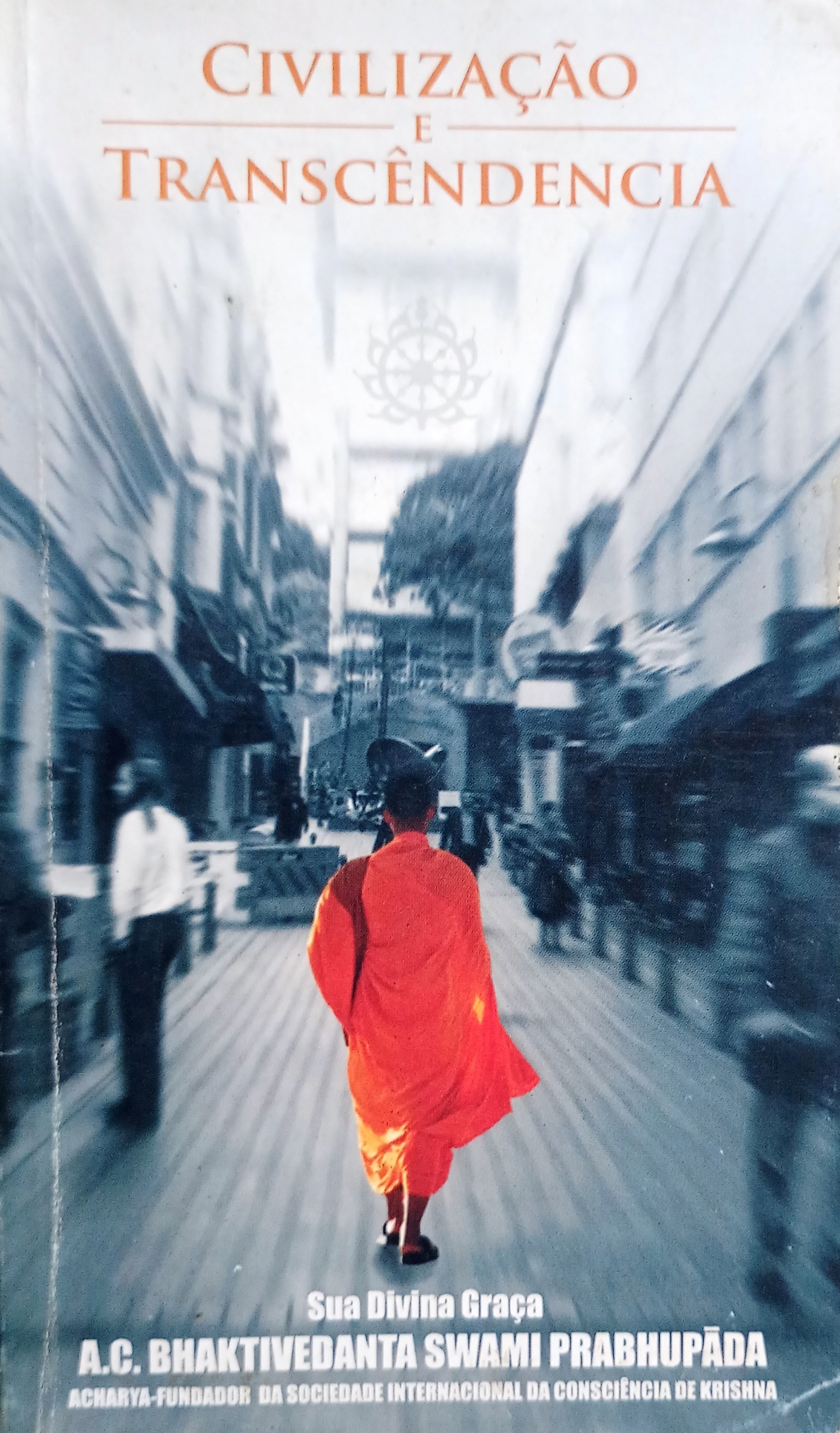 Civilização e Transcendência  - A. C. Bhaktivedanta Swami Prabhupada