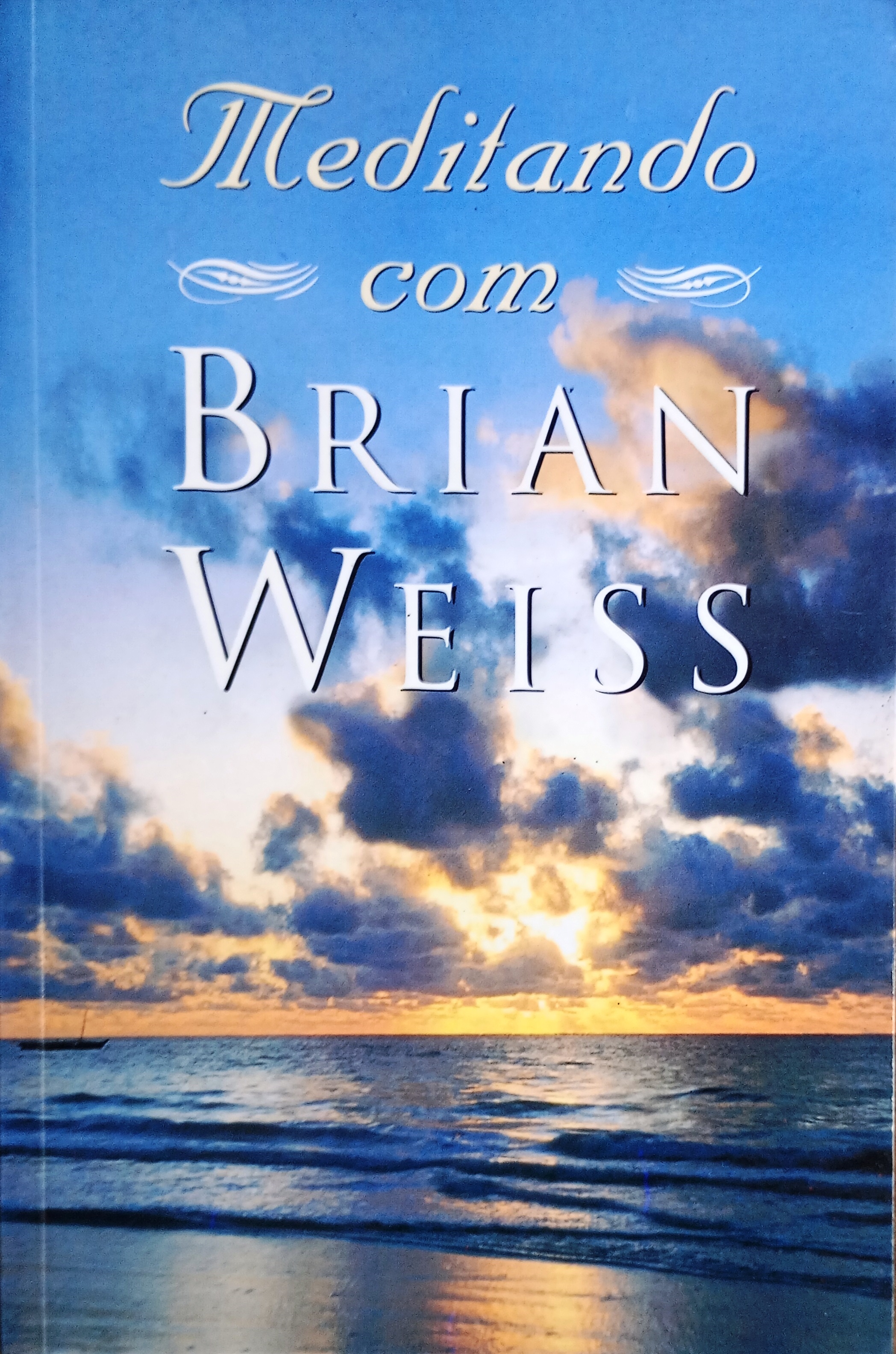 Meditando Com Brian Weiss - Brian Weiss