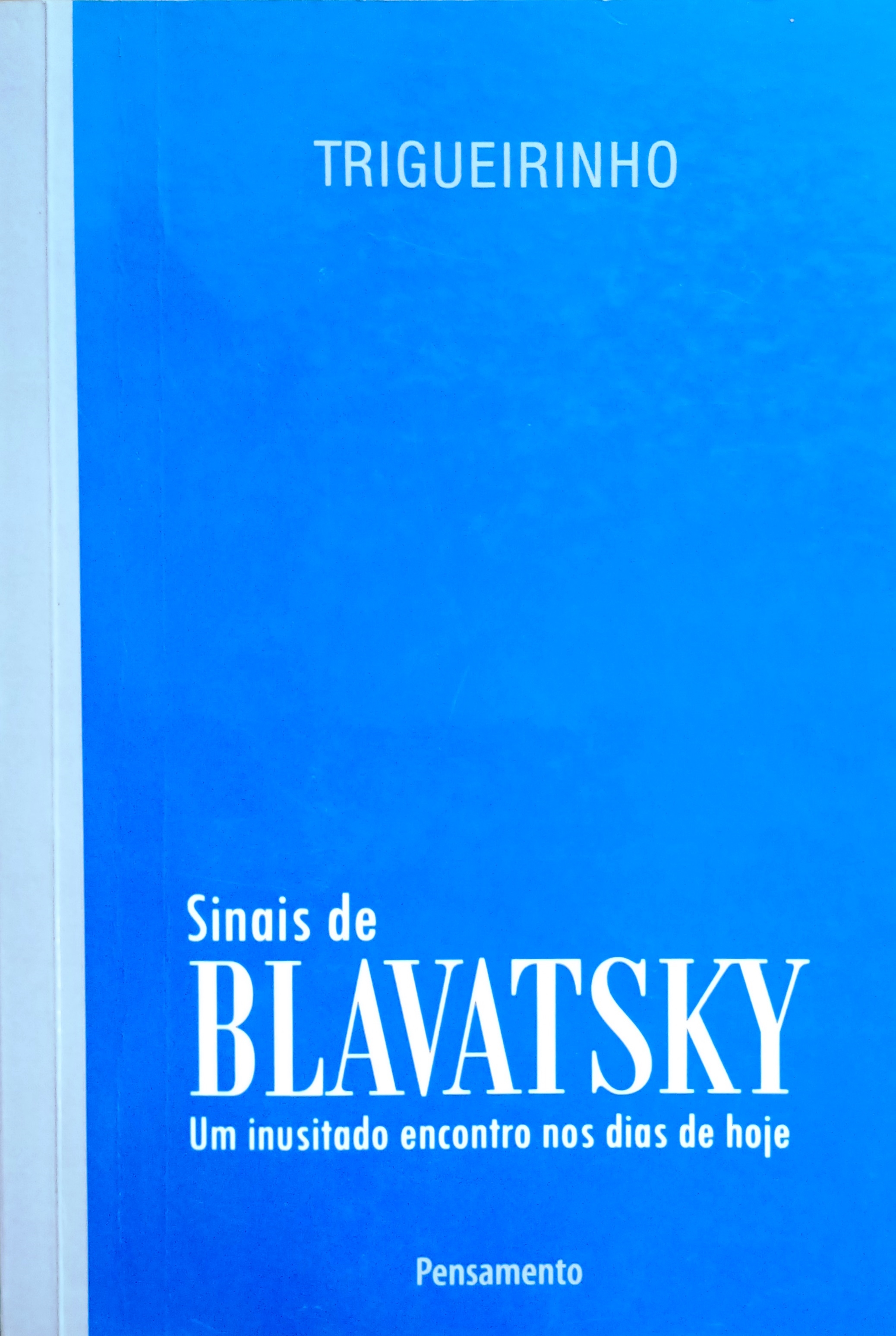 Sinais de Blavatsky - José Trigueirinho Netto