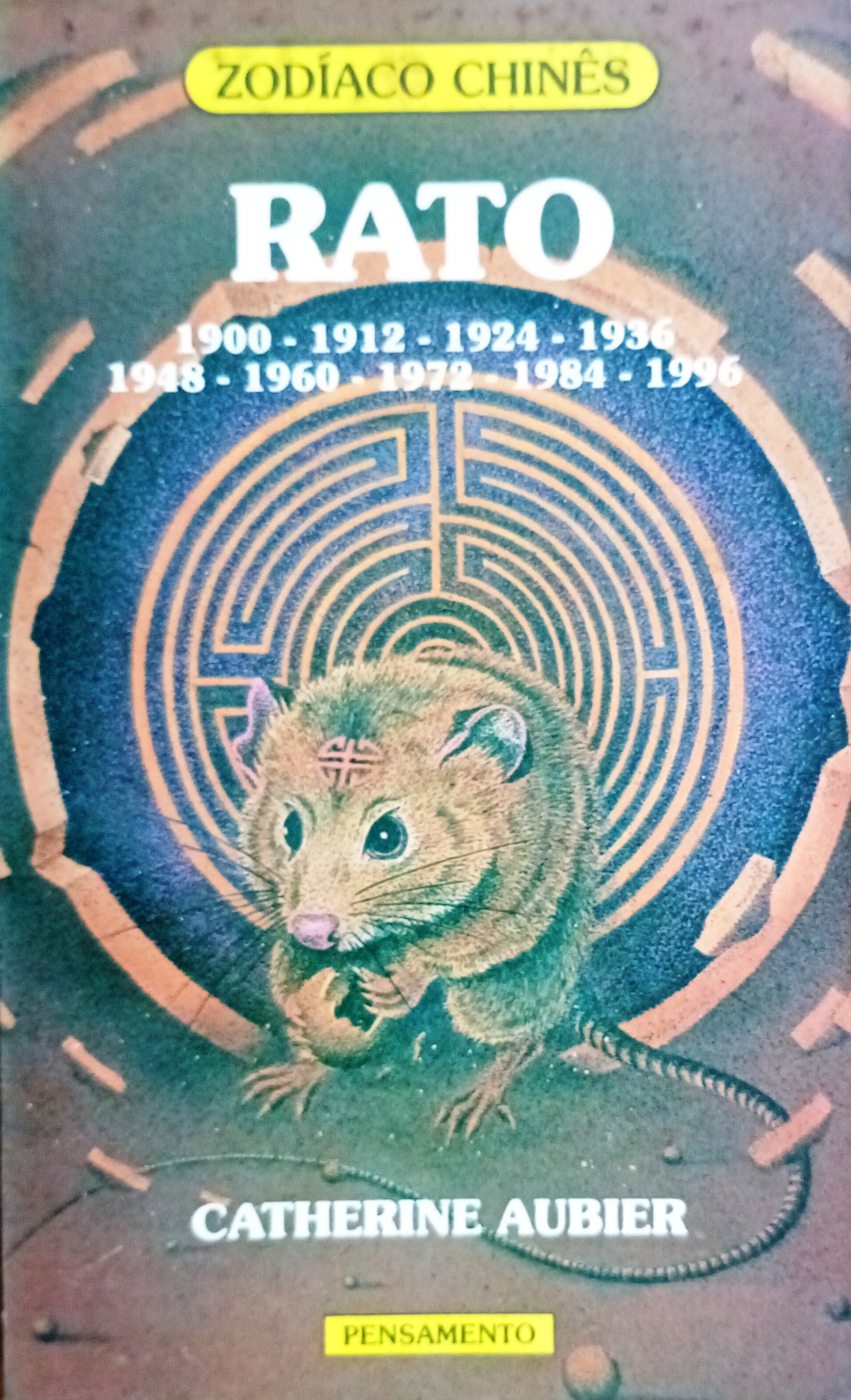 Rato (Zodíaco Chinês) 1900 - 1912 - 1924 - 1936 - 1948 - 1960 - 1972 - 1984 - 1996 - Catherine Aubier 