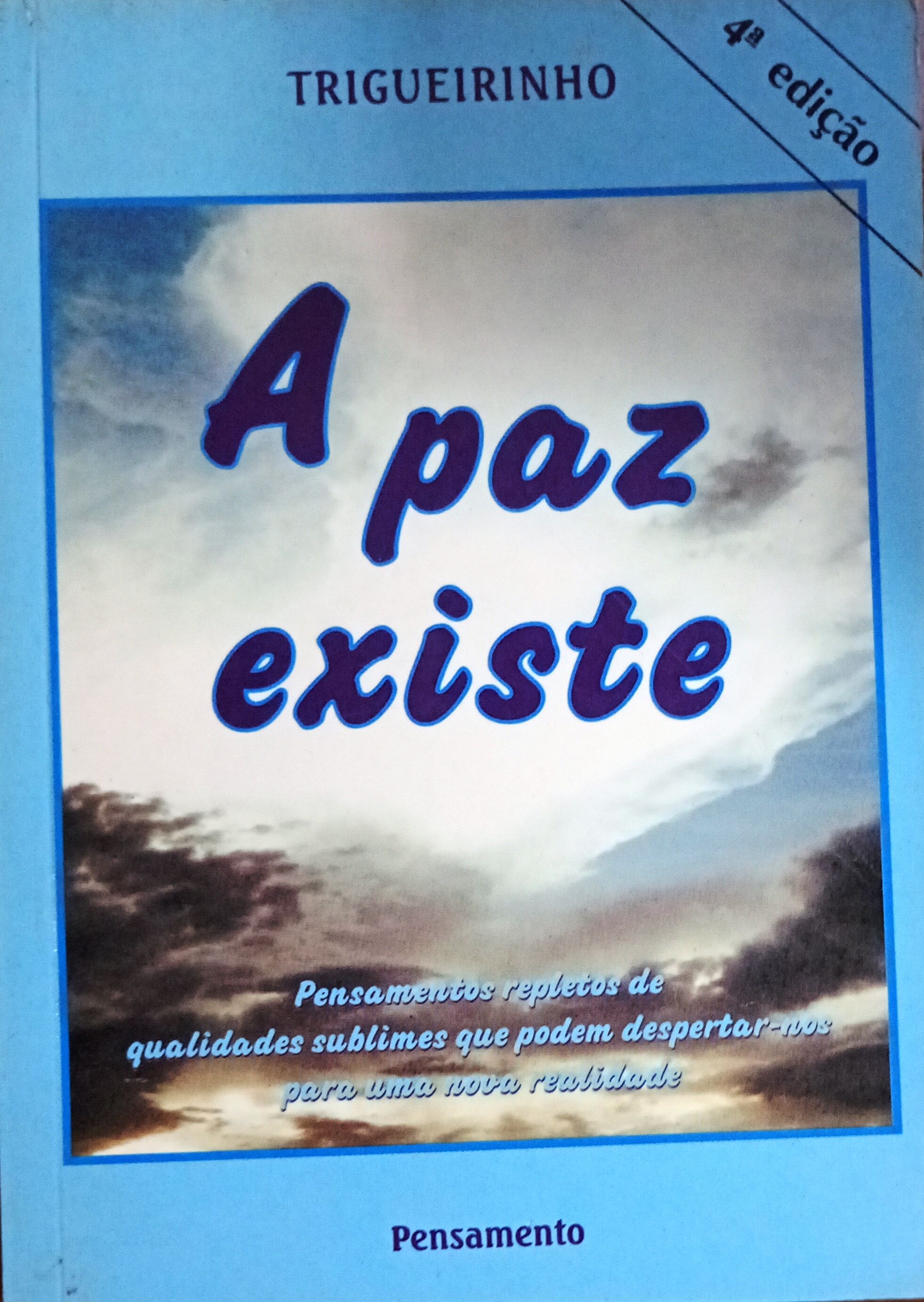 A Paz Existe - Trigueirinho