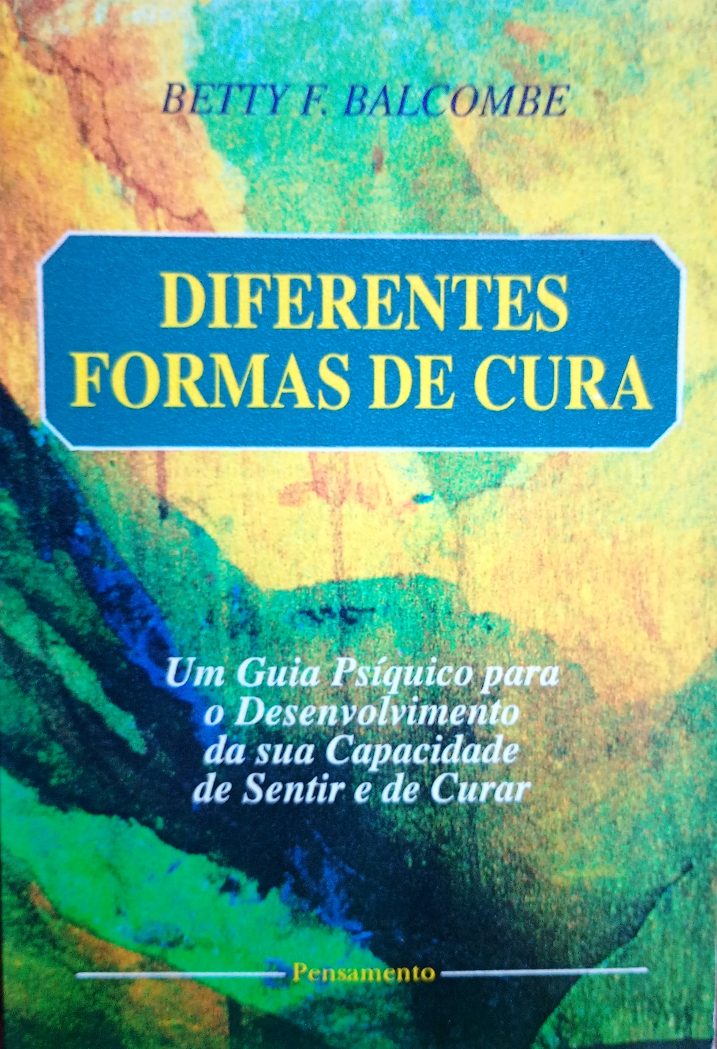 Diferentes formas de cura - Betty F. Balcombe