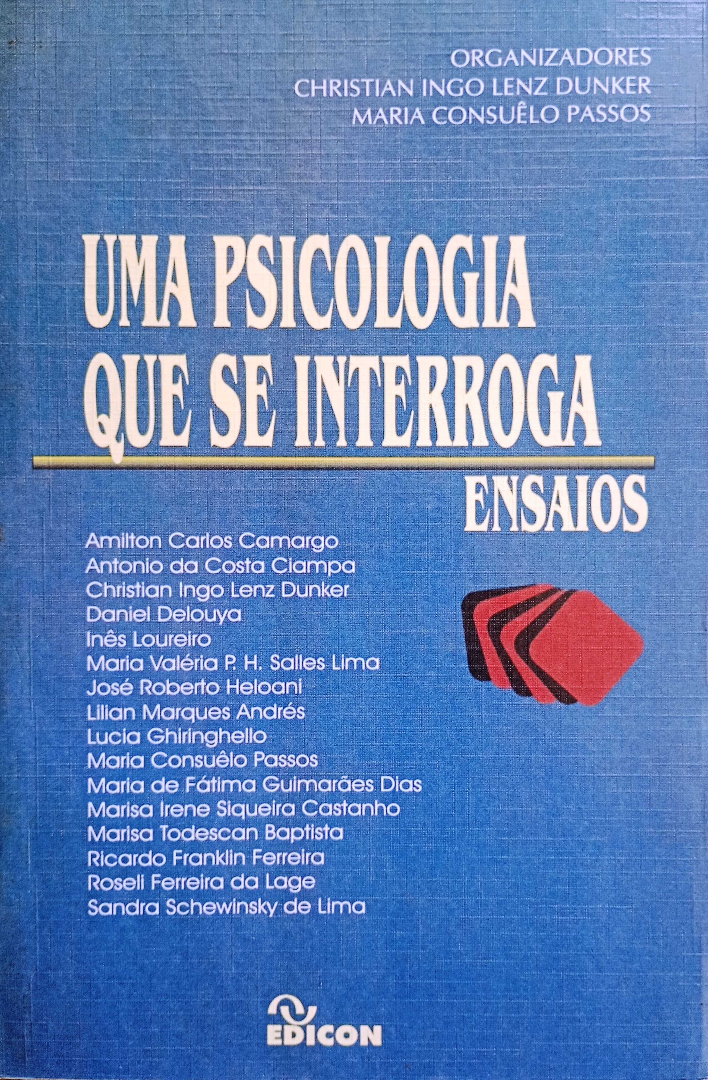 Uma psicologia que se interroga: ensaios - Christian Dunker + Maria Consuêlo Passos