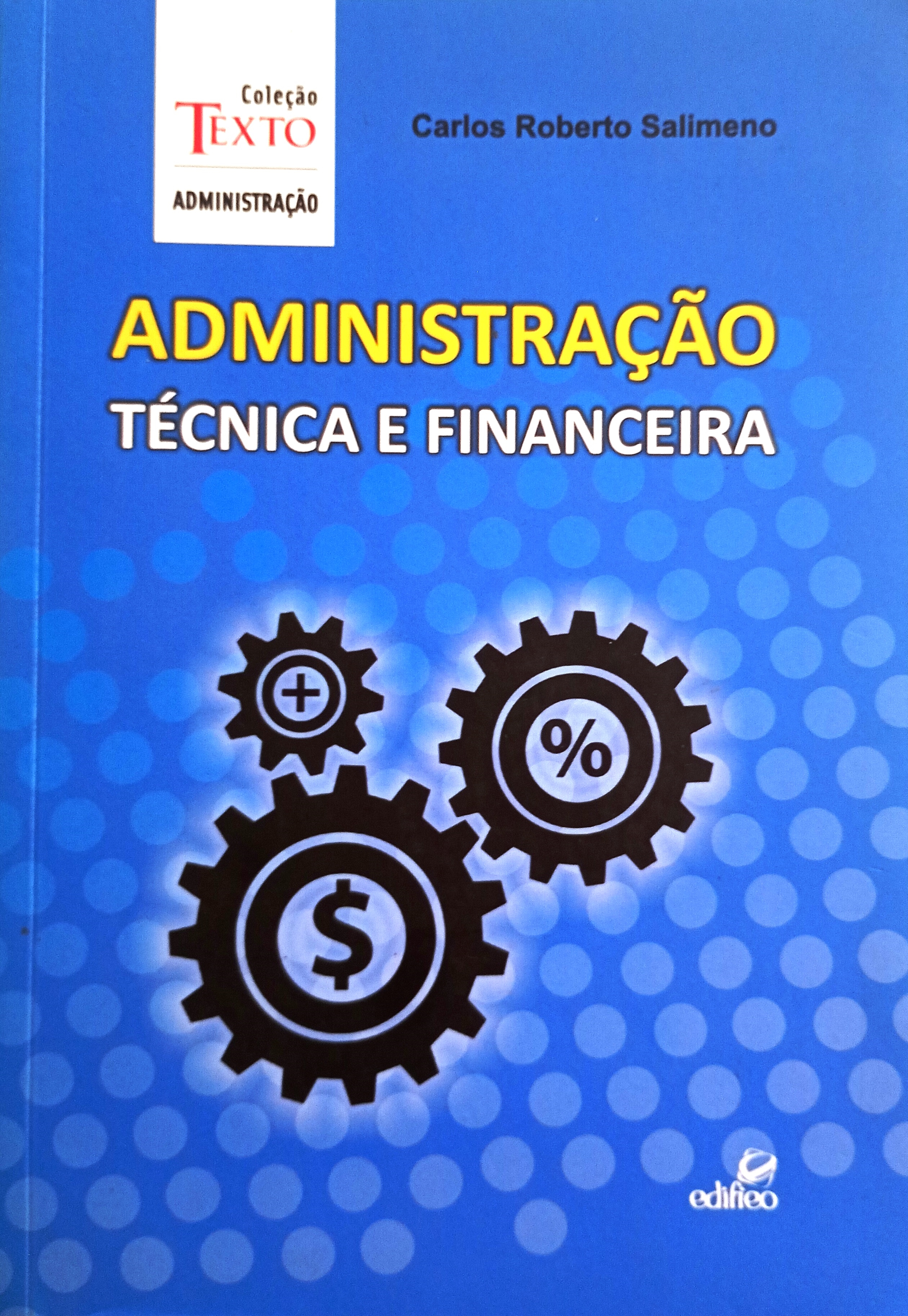 Administração: Técnica e financeira - Carlos Roberto Salimeno