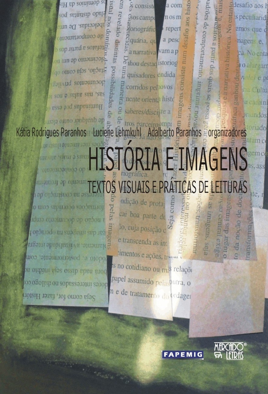 Histórias e Imagens - Textos Visuais e Práticas de Leituras - Kátia Rodrigues Paranhos e outros (Org)