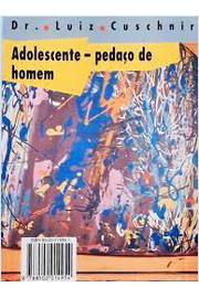 Homem - um Pedaço Adolescente - Luiz Cuschnir