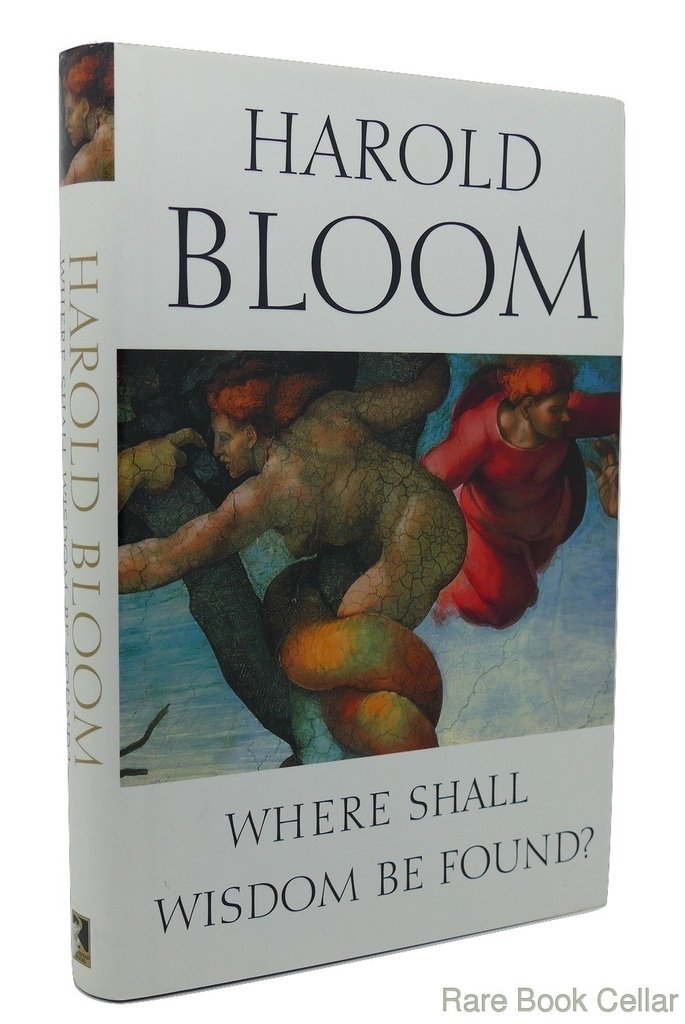 Where Shall Wisdom Be Found?  - Harold Bloom