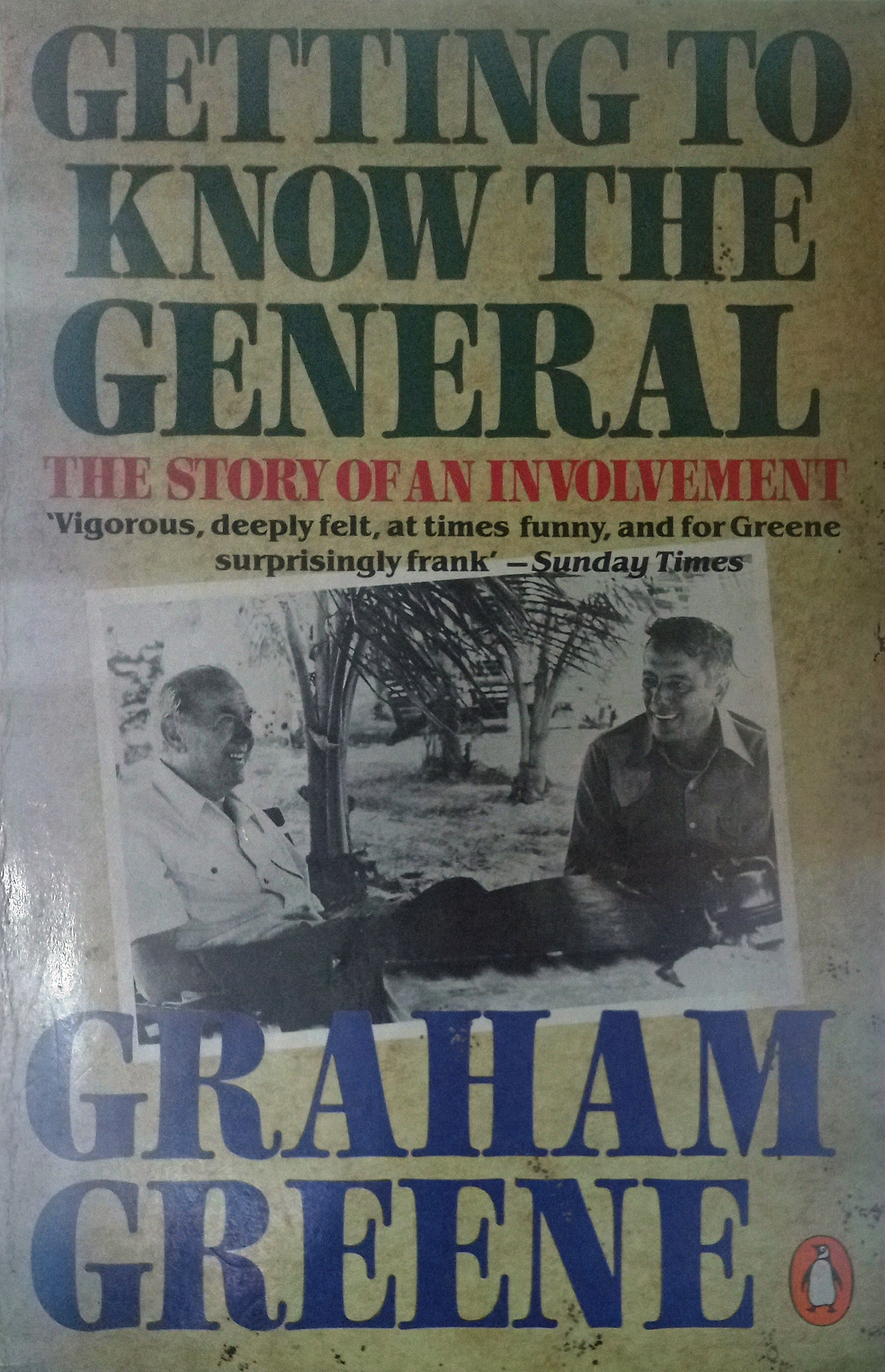 Getting to Know the General: The Story of an Involvement - Graham Green