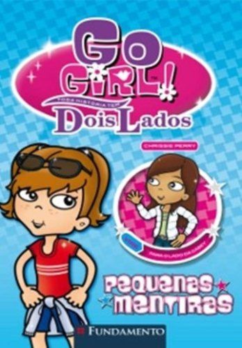 Go Girl. Toda História Tem Dois Lados. Pequenas Mentiras - CHRISSIE PERRY