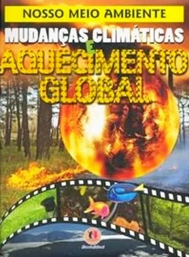 NOSSO MEIO AMBIENTE - MUDANÇAS CLIMATICAS E AQUECIMENTO GLOBAL  - Ciranda Cultural