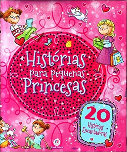 Histórias para pequenas Princesas - 20 Histórias Encantadoras - Editora Ciranda Cultural