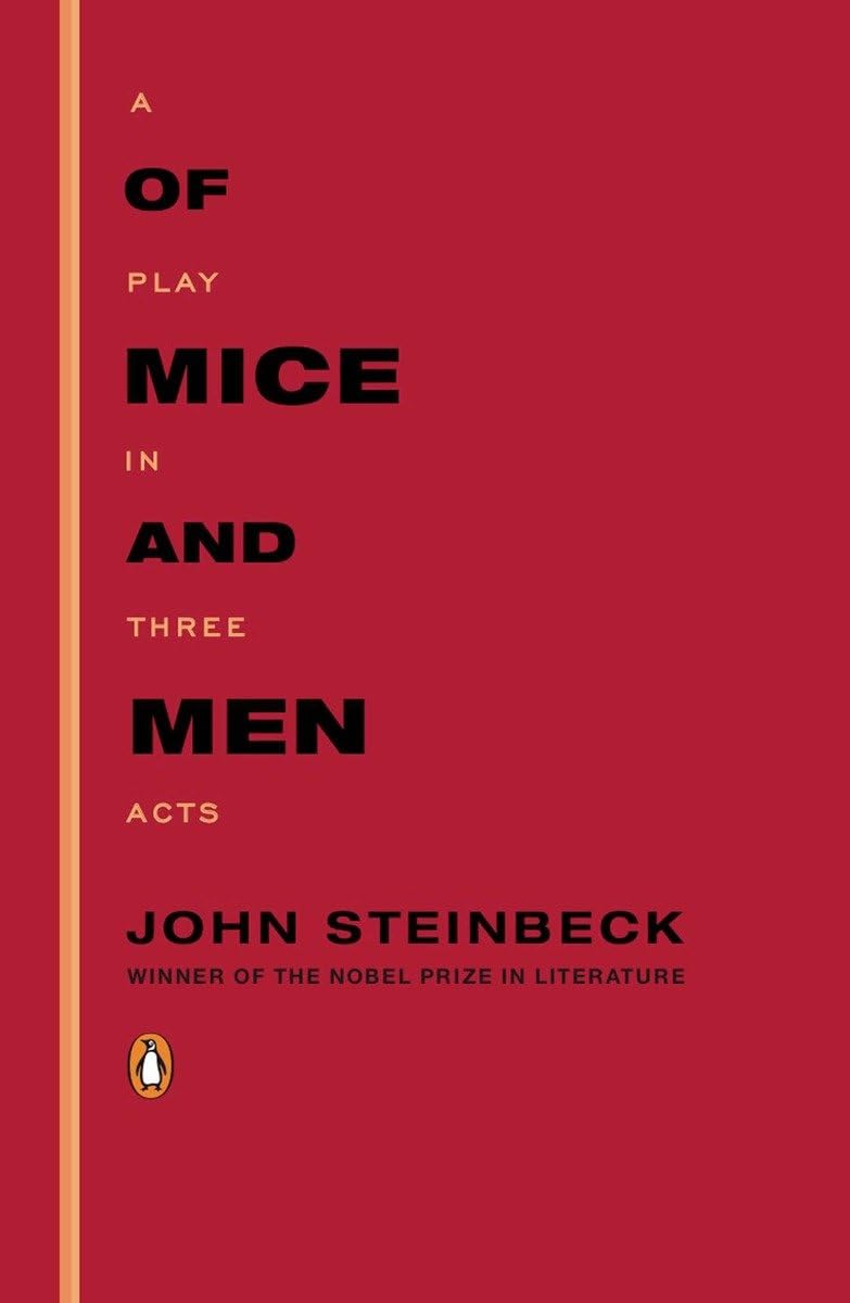 Of Mice and Men: a Play in Three Acts - John Steinbeck