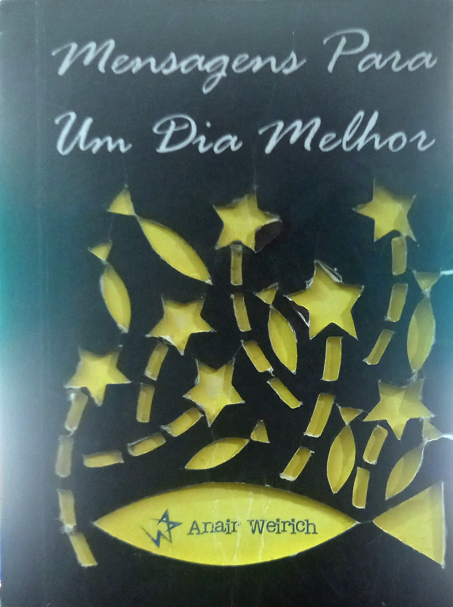 Mensagens para um dia melhor - Anair Weirich