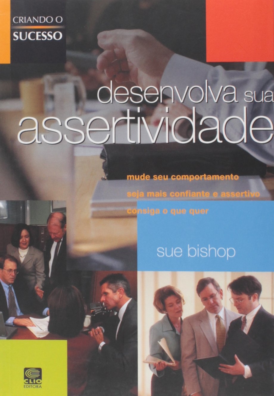 DESENVOLVA SUA ASSERTIVIDADE - SUE BISHOP