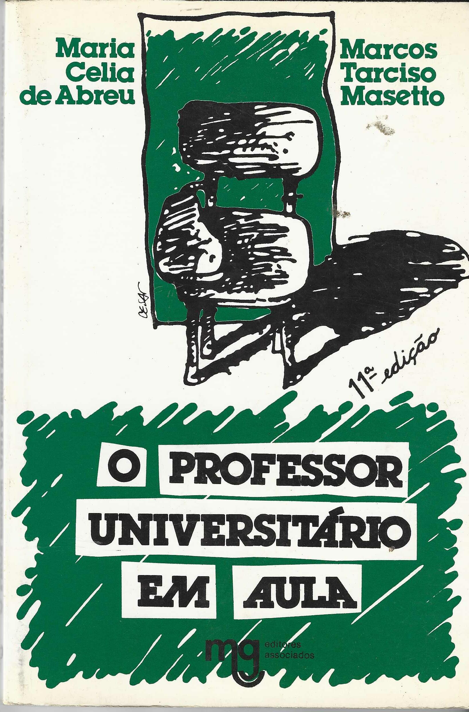 O Professor Universitário em Aula - Maria Célia de Abreu e Marcos Tarciso Masetto