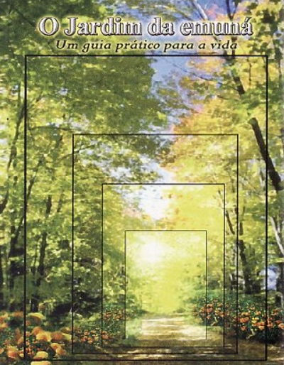 O jardim da emuná: um guia pratico para a vida  - Rabino Shalom Arush