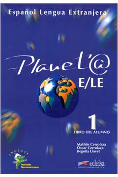 Planeta E/le, Level 1 (planet@) (spanish Edition) - Matilde Cerrolaza; Oscar Cerrolaza; Begoona Llovet