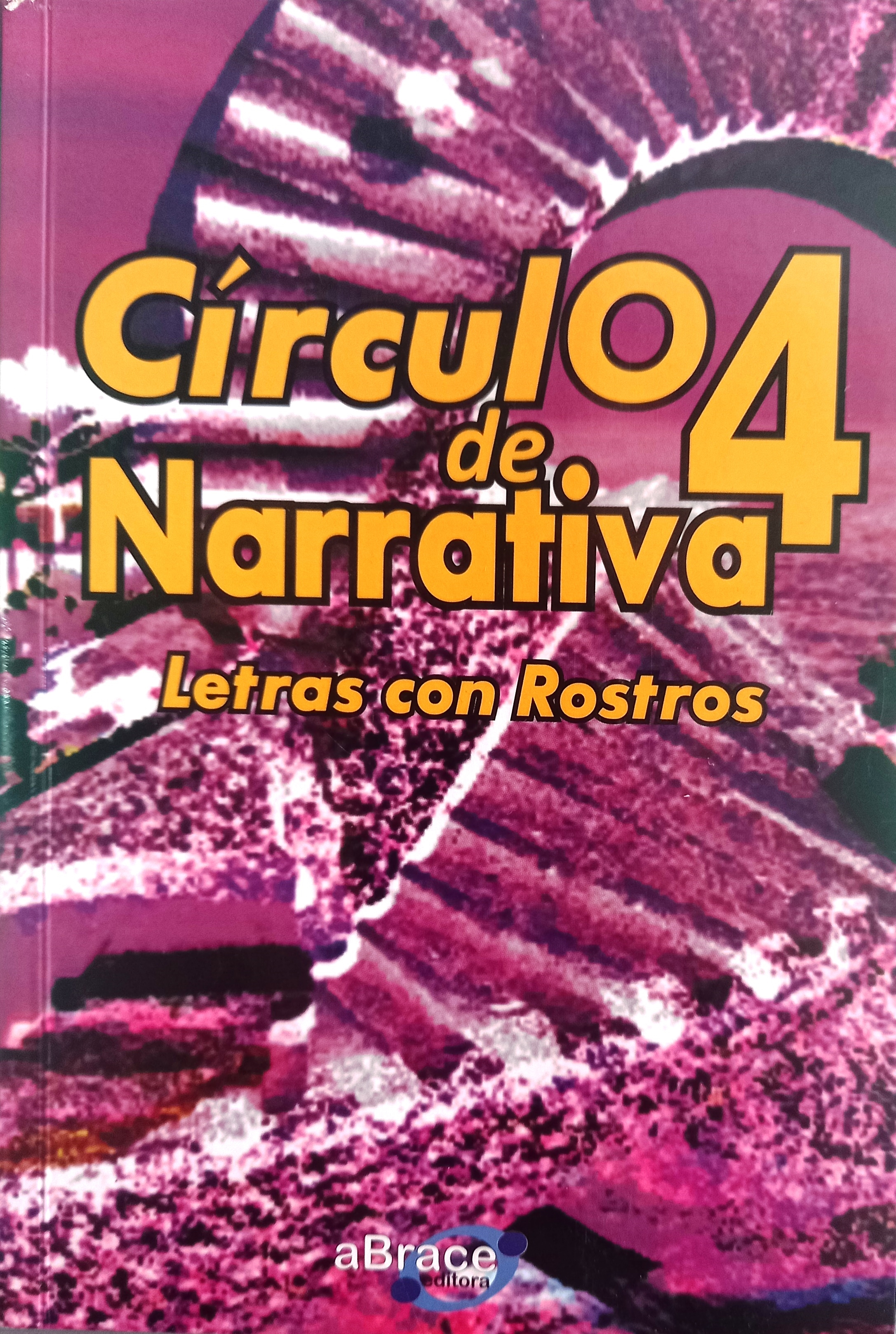 Círculo de Narrativa 4 Letras con rostros - Ana Solari + Anton Dargala + Alejandro Zavala + Vários