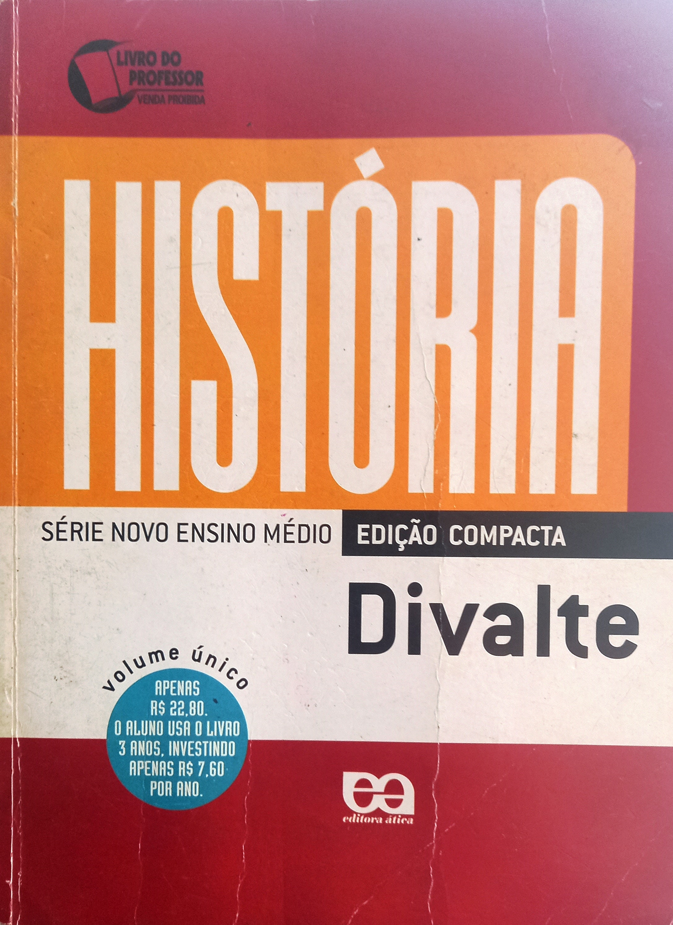 História - Série Novo Ensino Médio (Do Professor) - Divalte Garcia Figueira