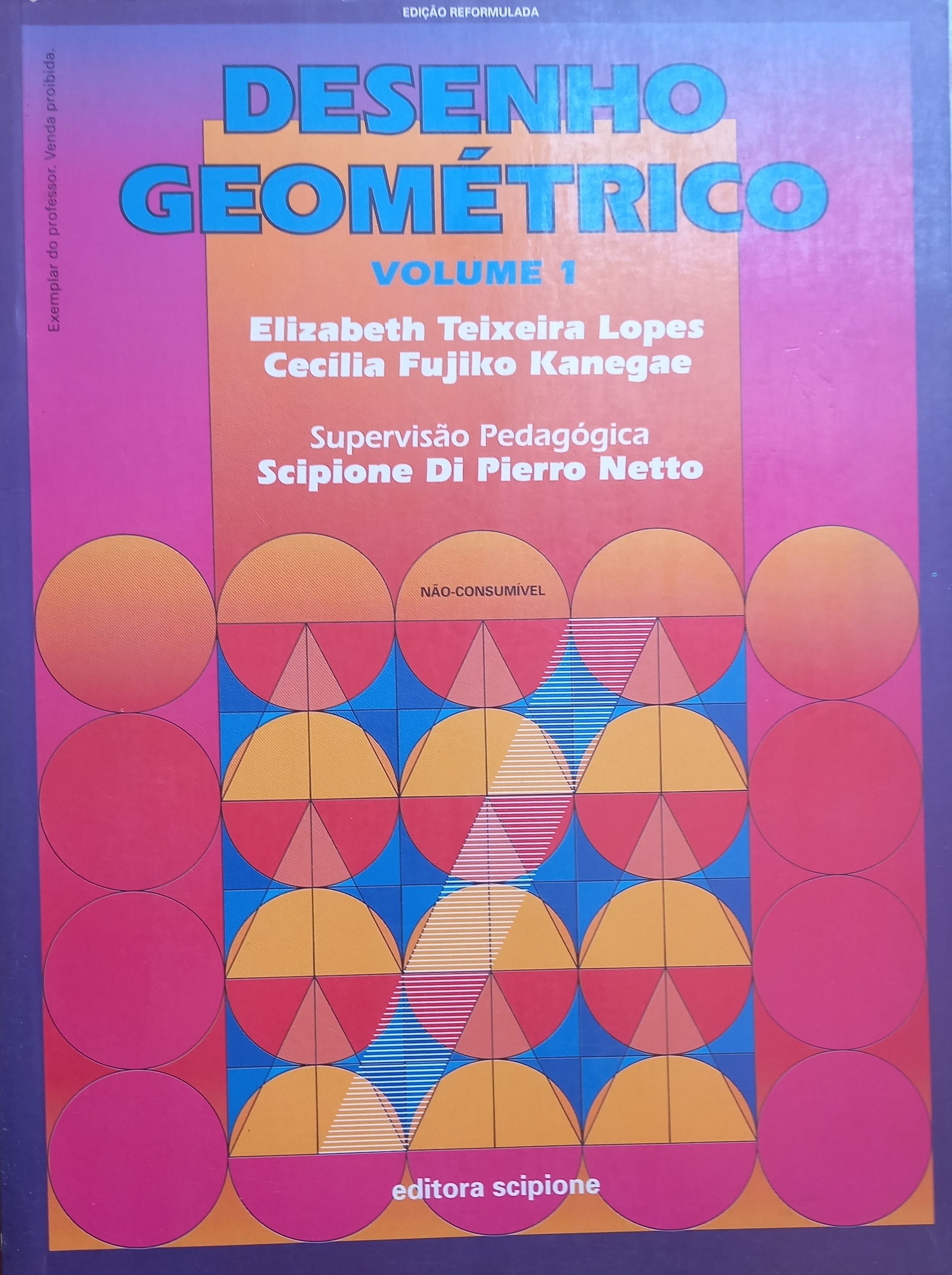 Desenho Geométrico Volume 1 - Elizabeth Teixeira Lopes Cecília Fujiko Kane