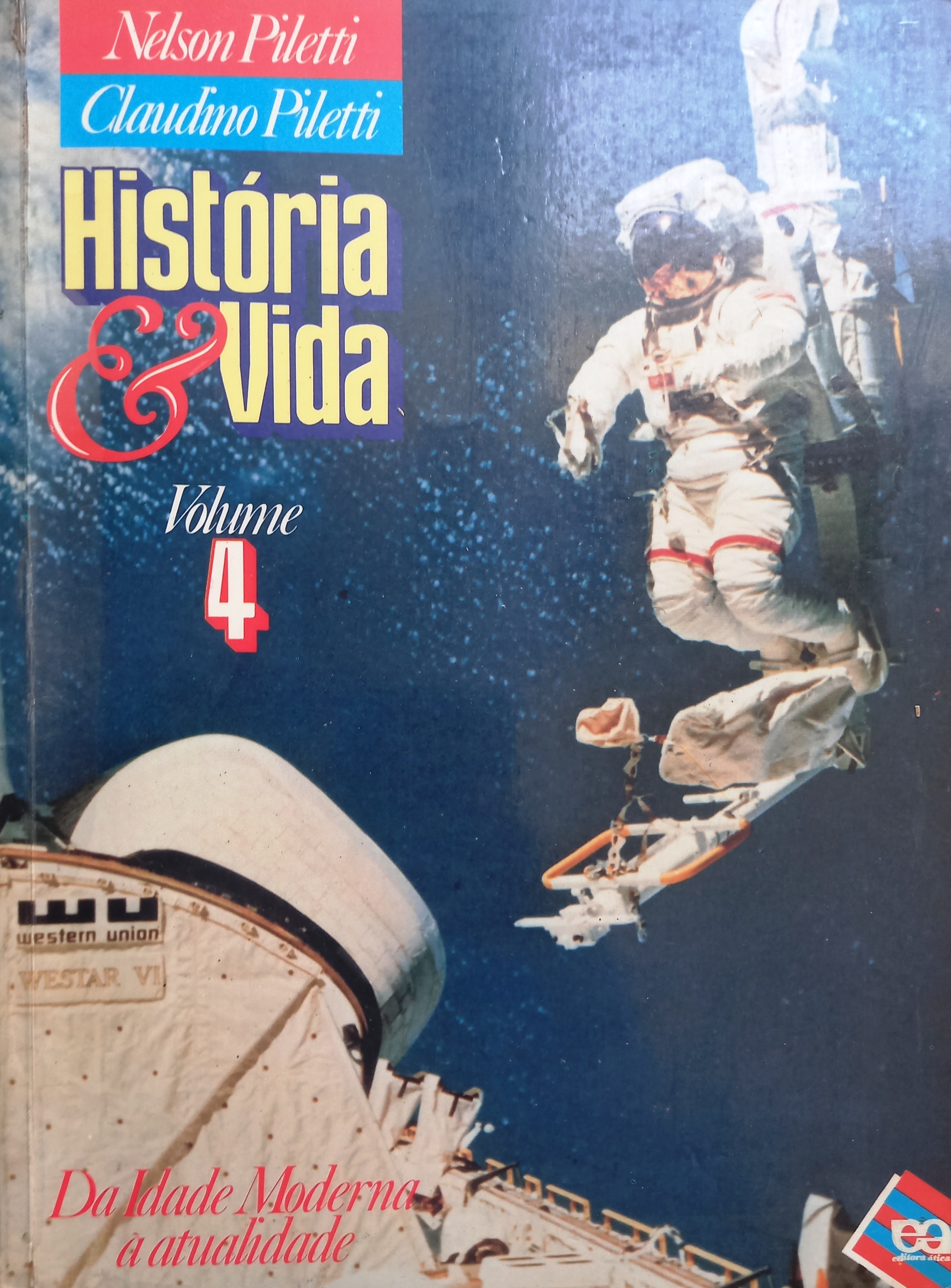 História e Vida Volume 4 - Da Idade Moderna à Atualidade - Nelson Piletti, Claudino Piletti