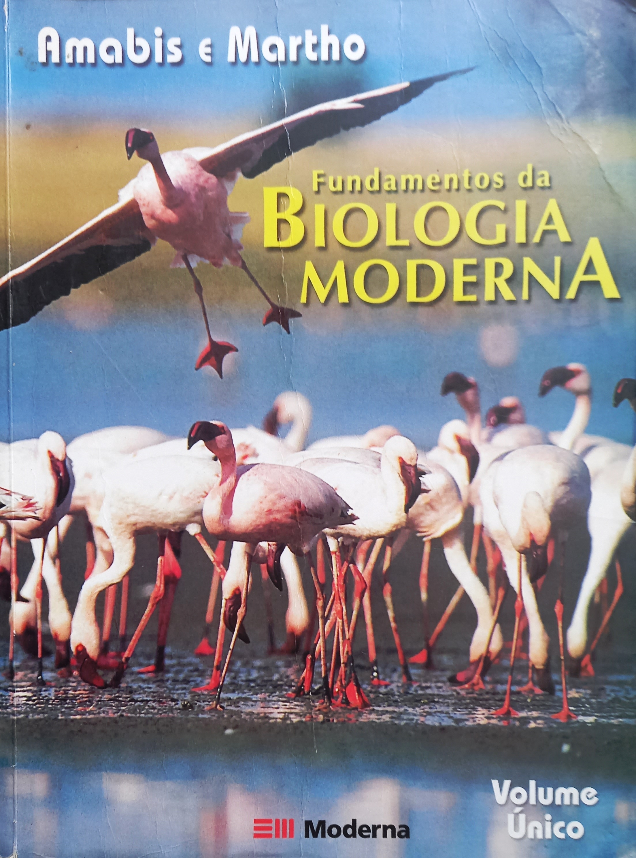 Fundamentos da Biologia Moderna - Volume único - José Mariano Amabis e Gilberto Rodrigues Martho