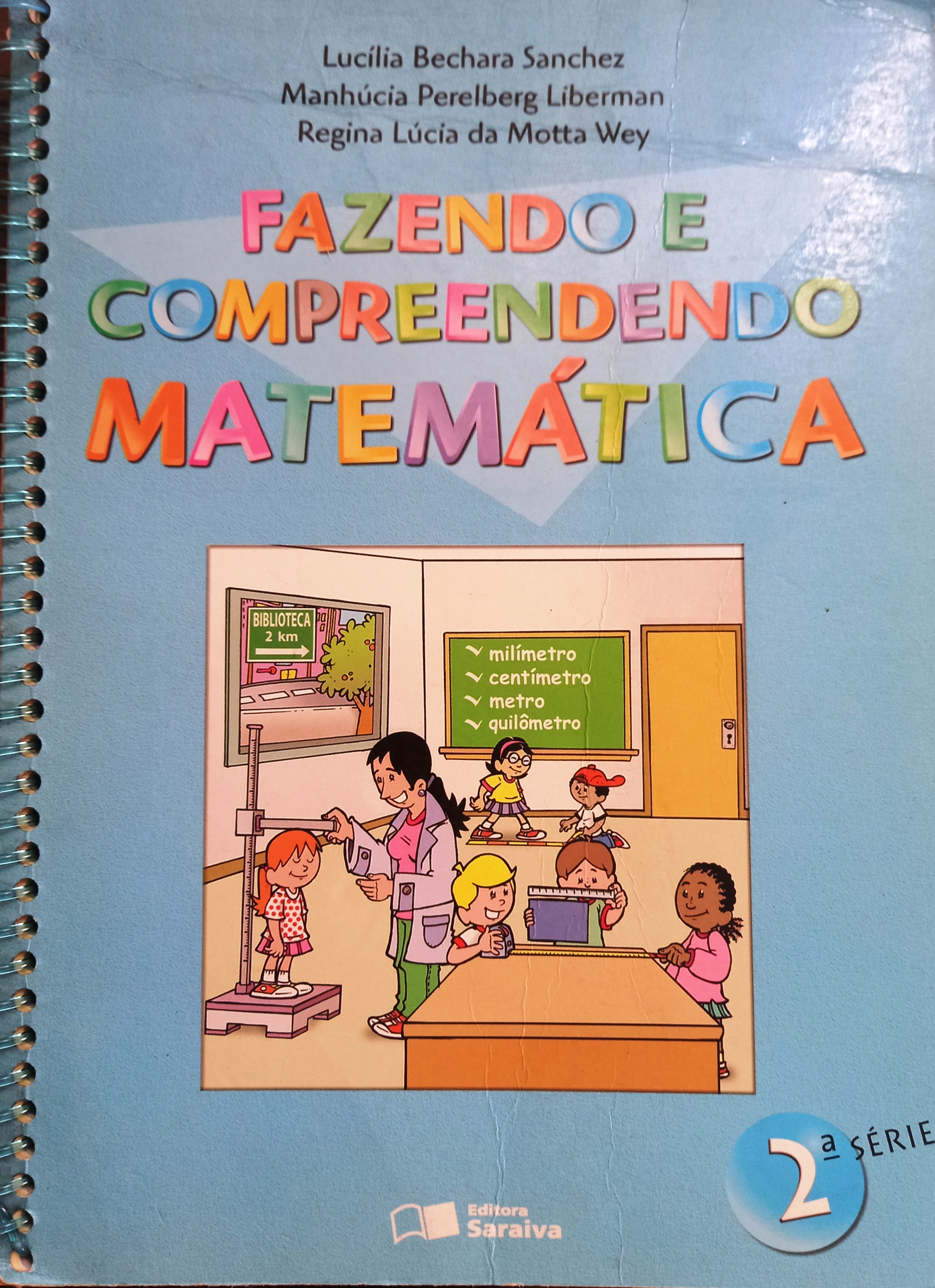 Fazendo e compreendendo matemática - 2º Série - Lucília Bechara Sanchez + Manhúcia Perelberg Liberman
