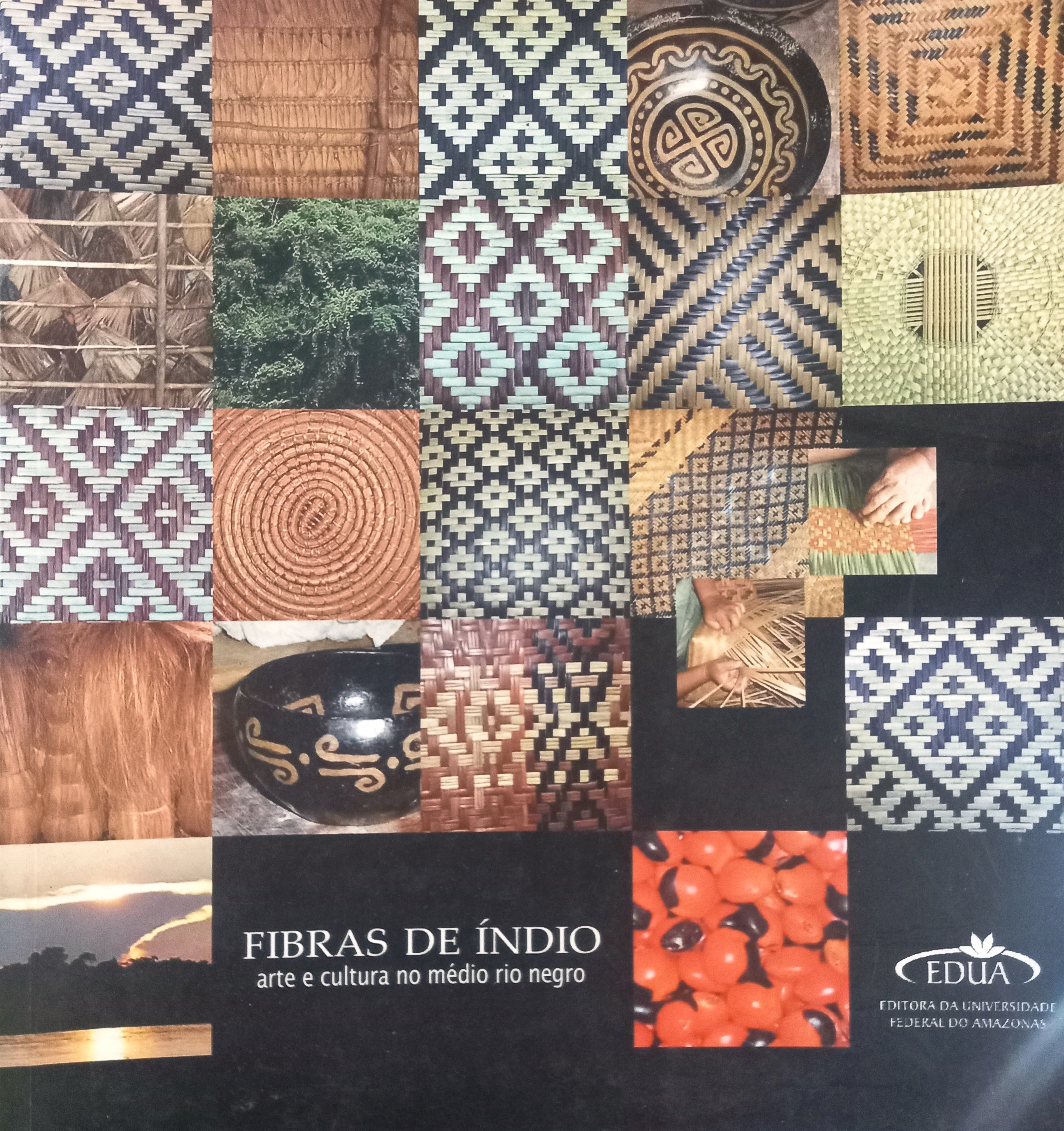 Fibras de Índio - Arte e Cultura no Médio Rio Negro - Carlos Cesar Durigan