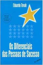 Os Diferenciais das Pessoas de Sucesso - Tevah Eduardo