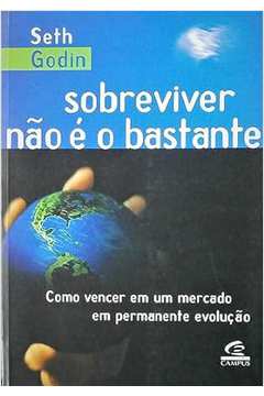 Sobreviver Nao e o Bastante - Seth Godin
