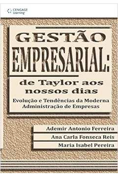 Gestão Empresarial: de Taylor aos Nossos Dias - Ademir Ferreira
