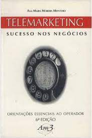 Telemarketing Sucesso nos Negócios - (estado de Novo) - Ana Maria Moreira Monteiro